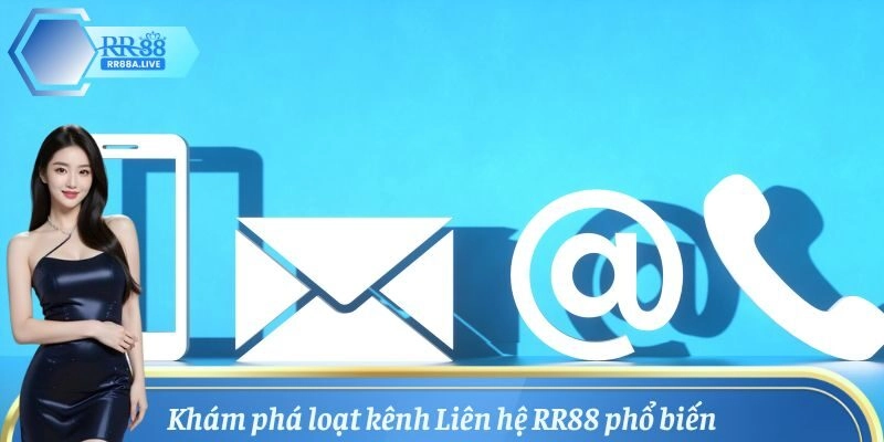 Liên hệ RR88 qua các kênh phổ biến được nhiều thành viên lựa chọn