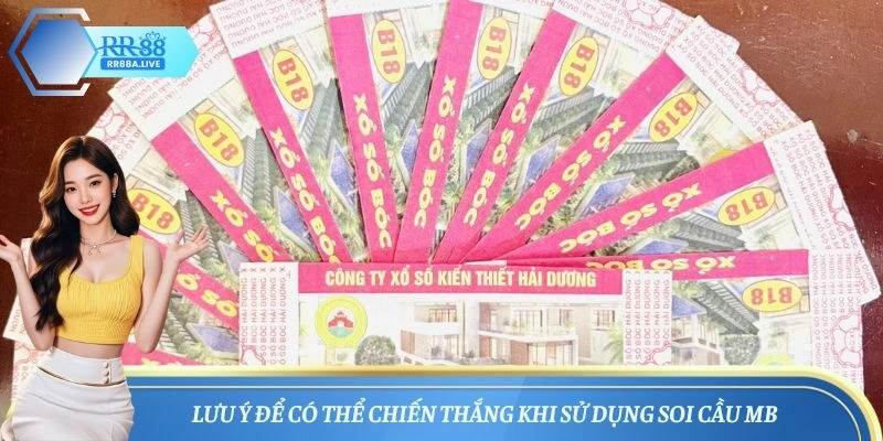 Lưu ý để có thể chiến thắng khi sử dụng soi cầu mb