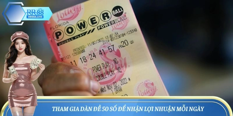 Tham gia dàn đề 50 số để nhận lợi nhuận mỗi ngày