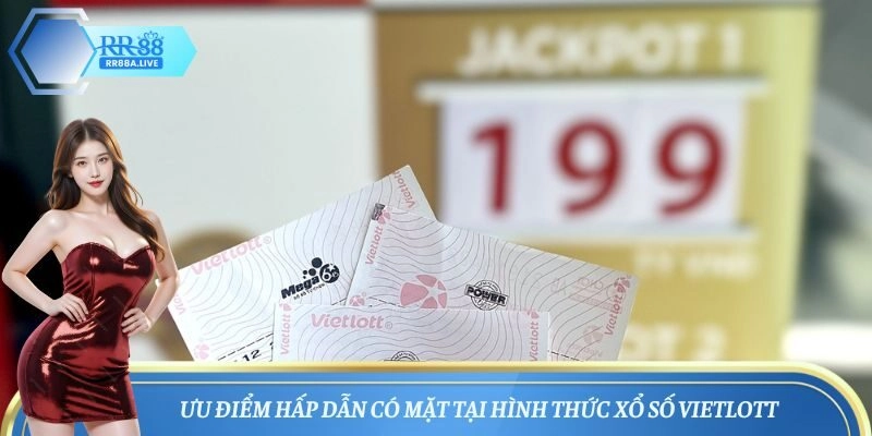 Ưu điểm hấp dẫn có mặt tại hình thức xổ số Vietlott